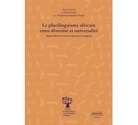Le plurilinguisme africain entre diversité et universalité: Apprendre et vivre en plusieurs langues