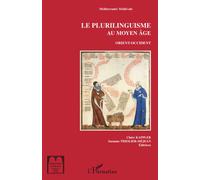 Le plurilinguisme au Moyen Âge - Suzanne Thiolier-Méjean - L'harmattan - broché - Essai