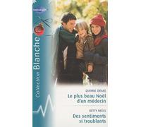 Le plus beau des Noël d'un médecin ; Des sentiments si troublants