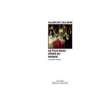 Le plus beau diner du monde et autres contes - Auguste de Villiers de l'Isle-Adam - Manucius Eds - broché - Roman
