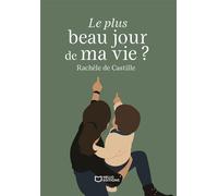 Le plus beau jour de ma vie ? - Rachèle De Castille - Hello - broché - Autobiographie