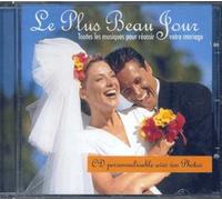 Le Plus Beau Jour - Toutes Les Musiques Pour Reussir Votre Mariage