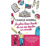 Le plus beau lundi de ma vie tomba un mardi Camille Andrea (Auteur)
