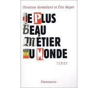 Le Plus Beau Métier du monde Christine Kerdellant (Auteur)