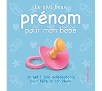 LE PLUS BEAU PRÉNOM POUR MON BÉBÉ