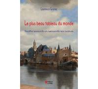 Le Plus Beau Tableau Du Monde - Facétie Savante En Soixante-Six Scènes