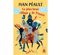 Le Plus Beau Village de France - Ivan Peault - Actes sud - Poche - Roman
