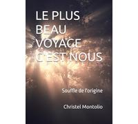 LE PLUS BEAU VOYAGE C'EST NOUS: Souffle de l'origine