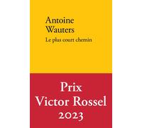 Le plus court chemin 2023 - Antoine Wauters - Verdier - broché - Roman