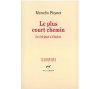 Marcelin Pleynet – Le Plus Court Chemin – De "Tel Quel" à "L'infini" – Broché