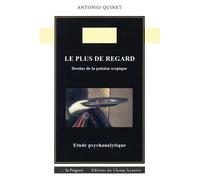 Le Plus de Regard - Destins de la Pulsion Scopique