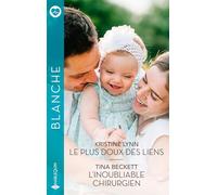 Le plus doux des liens - L'inoubliable chirurgien