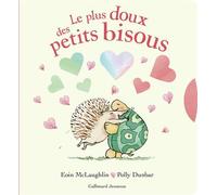 Le plus doux des petits bisous - Eoin McLaughlin - Gallimard jeunesse - cartonné - Album jeunesse