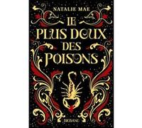 Le plus doux des poisons, T1 Natalie Mae (Auteur), Laurence Boischot (Traduction)