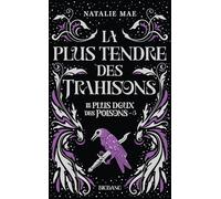 Le plus doux des poisons, T3 : La plus tendre des trahisons - Natalie Mae - Big Bang - Poche - Roman adolescent