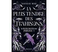 Natalie Mae – Le plus doux des poisons, T3 : La plus tendre des trahisons – Trad. Laurence Boischot