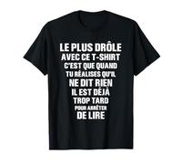 Le Plus drôle avec ce t Shirt C'est Que Quand T-Shirt