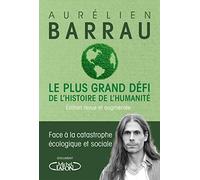 Le plus grand défi de l'histoire de l'humanité - Edition revue et augmentée