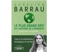 Le plus grand défi de l'histoire de l'humanité - Edition revue et augmentée Aurélien Barrau (Auteur)