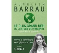 Le plus grand défi de l'histoire de l'humanité - Edition revue et augmentée - Aurélien Barrau - Michel Lafon - broché - Essai