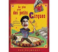 Le plus grand des petits cirques - Aurélia Grandin - Rue Du Monde Eds - relié - Album jeunesse dès 3 ans