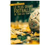 Le plus grand footballeur de tous les temps - Germano Zullo - Joie De Lire - broché - Roman adolescent dès 13 ans