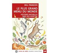 Le plus grand menu du monde: Histoires naturelles dans nos assiettes