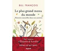 Le Plus Grand Menu Du Monde - Histoires Naturelles Dans Nos Assiettes