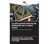 Le plus grand miracle de Mahomet est le Saint Coran: Une approche rhétorique et émotionnelle