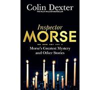 Le plus grand mystère de Morse et autres histoires