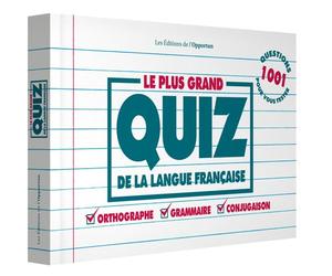 Le plus grand quiz de la langue française orthographe, grammaire, conjugaison