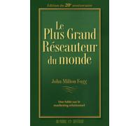Le plus grand réseauteur du monde - John Milton Fogg - Un Monde Different - broché - Guide