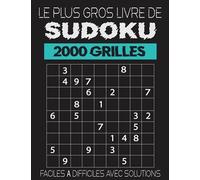 Le Plus Gros Livre de SUDOKU - 2000 Grilles - Faciles à Difficiles avec solutions: | Niveau: moyen - difficile - diabolique | GRANG FORMA 8.5 x 11