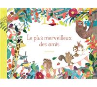 Le plus merveilleux des amis Album - 4 ans - Jess Racklyeft - Circonflexe - cartonné - Album jeunesse