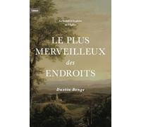 Le plus merveilleux des endroits: La beauté et la gloire de l'Eglise