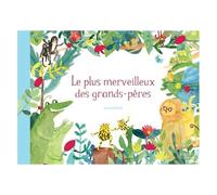 Le Plus Merveilleux Des Grands-Pères