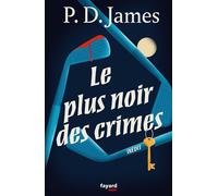 Le plus noir des crimes - Phyllis Dorothy James - Fayard - broché - Roman