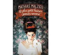 Le Plus Petit Baiser jamais recensé Mathias Malzieu (Auteur)