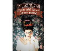 Le plus petit baiser jamais recensé - Mathias Malzieu - J'ai Lu - Poche - Roman