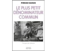 Le plus petit dénominateur commun Pirkko Saisio (Auteur), Sébastien Cagnoli (Traduction)