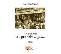 Le plus petit des grands magasins: Récit-témoignage