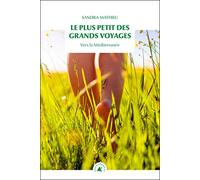 Le plus petit des grands voyages: Vers la Méditerranée