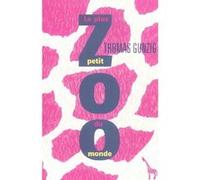 Le plus petit zoo du monde Thomas Gunzig (Auteur)