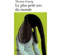 Thomas Gunzig – Le plus petit zoo du monde – Roman – Poche (Gallimard)