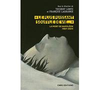 Le plus puissant souffle de vie. La mort de Napoléon (1821-2021)