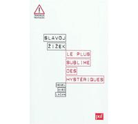 Le plus sublime des hystériques: Hegel avec Lacan