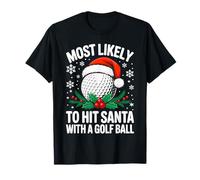 Le Plus susceptible de Frapper Le Père Noël avec Une Chemise de Balle de Golf de Noël T-Shirt