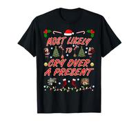 Le Plus susceptible de pleurer sur Un Cadeau de Noël D T-Shirt