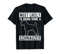 Le Plus susceptible de ramener à la Maison Un Schnauzer T-Shirt