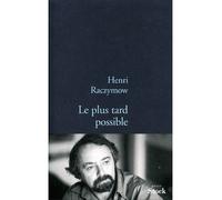Le plus tard possible - Henri Raczymow - Stock - broché - Roman